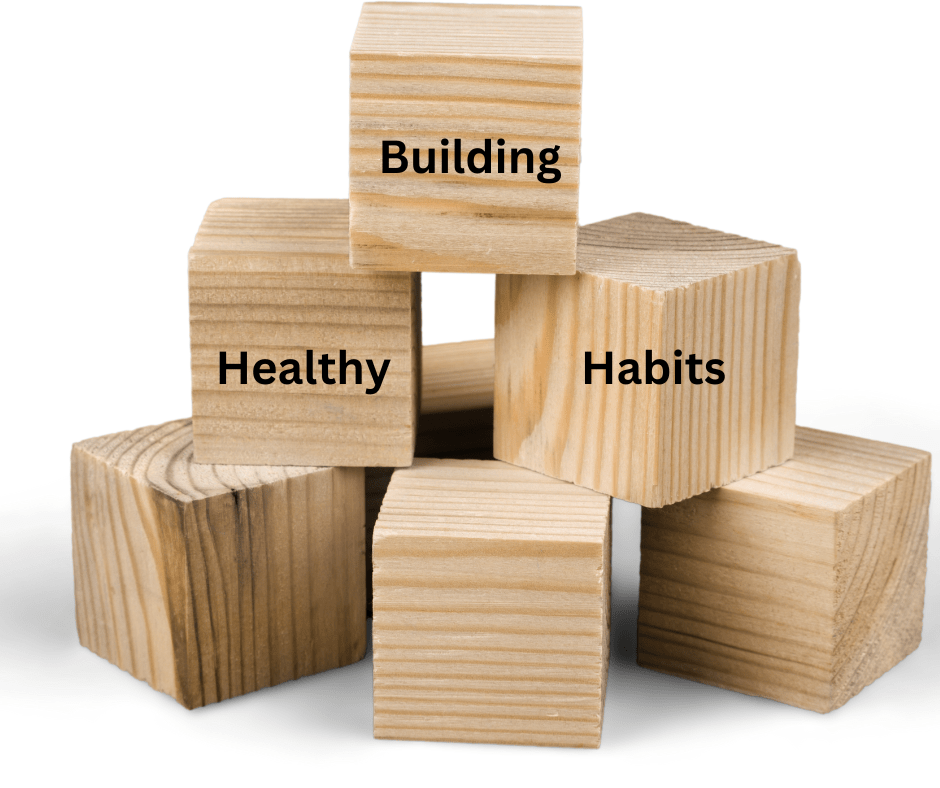 Building Healthy Habits